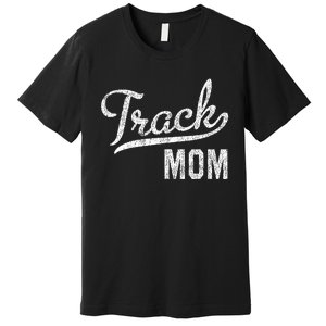 Track Mom Proud Track And Field Mom Gift Premium T-Shirt