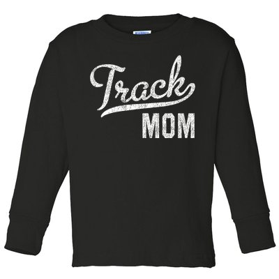 Track Mom Proud Track And Field Mom Gift Toddler Long Sleeve Shirt