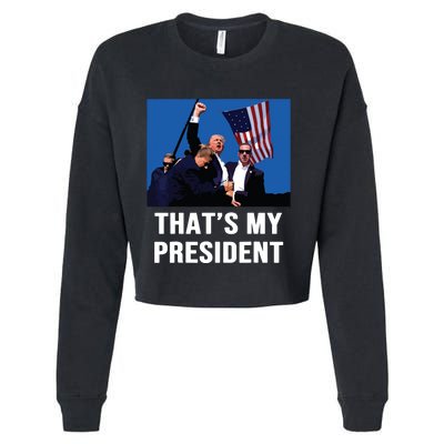 Thats My President Trump 2024 Cropped Pullover Crew