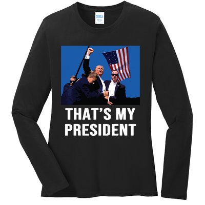 Thats My President Trump 2024 Ladies Long Sleeve Shirt