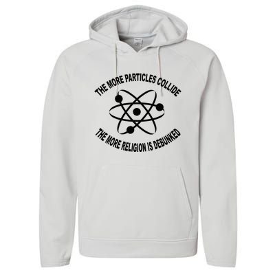 The More Particles Collide Humour Physics Lover Performance Fleece Hoodie