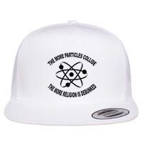 The More Particles Collide Humour Physics Lover Flat Bill Trucker Hat