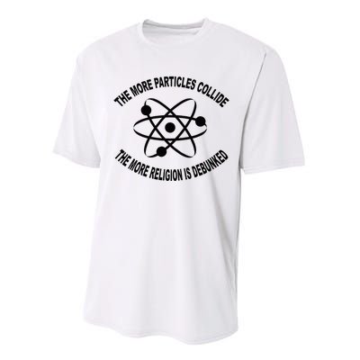 The More Particles Collide Humour Physics Lover Performance Sprint T-Shirt