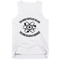 The More Particles Collide Humour Physics Lover Tank Top