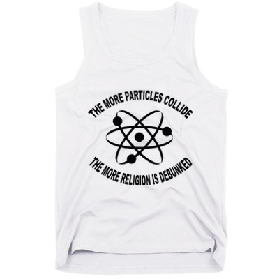 The More Particles Collide Humour Physics Lover Tank Top