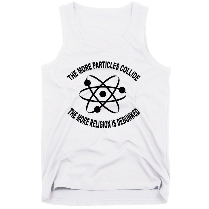 The More Particles Collide Humour Physics Lover Tank Top