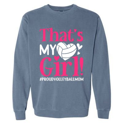 That's My Proud Volleyball Mom Mama Mother Mother's Day Gift Garment-Dyed Sweatshirt