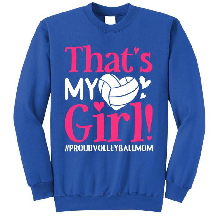 That's My Proud Volleyball Mom Mama Mother Mother's Day Gift Sweatshirt