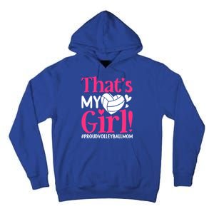 That's My Proud Volleyball Mom Mama Mother Mother's Day Gift Tall Hoodie