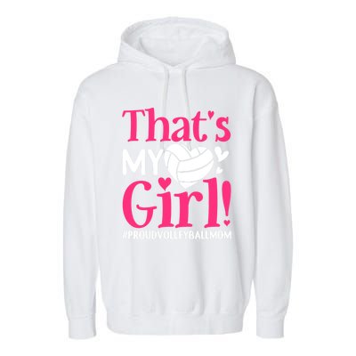 That's My Proud Volleyball Mom Mama Mother Mother's Day Gift Garment-Dyed Fleece Hoodie