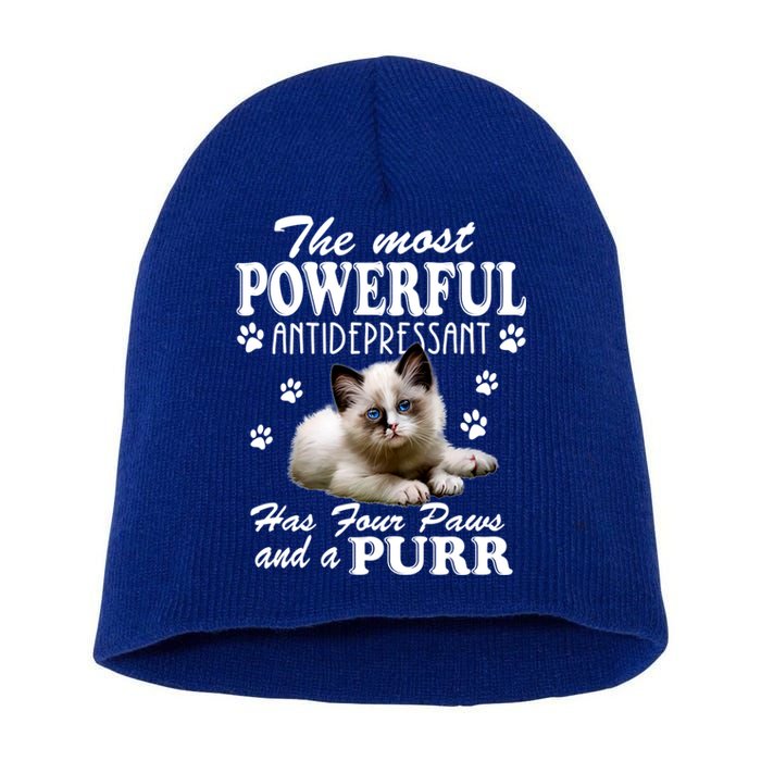 The Most Powerful Antidepressant Has Four Paws And A Purr Cute Gift Short Acrylic Beanie