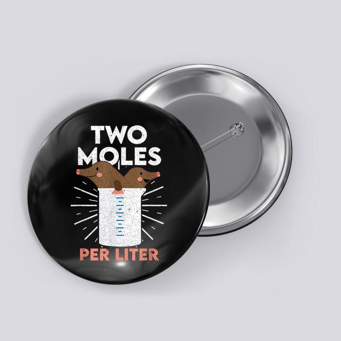 Two Moles Per Liter Funny Chemistry Science Tee Button