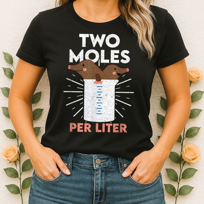 Two Moles Per Liter Funny Chemistry Science Tee Womens T-Shirt