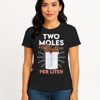Two Moles Per Liter Funny Chemistry Science Tee Womens T-Shirt