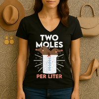 Two Moles Per Liter Funny Chemistry Science Tee Women's V-Neck T-Shirt