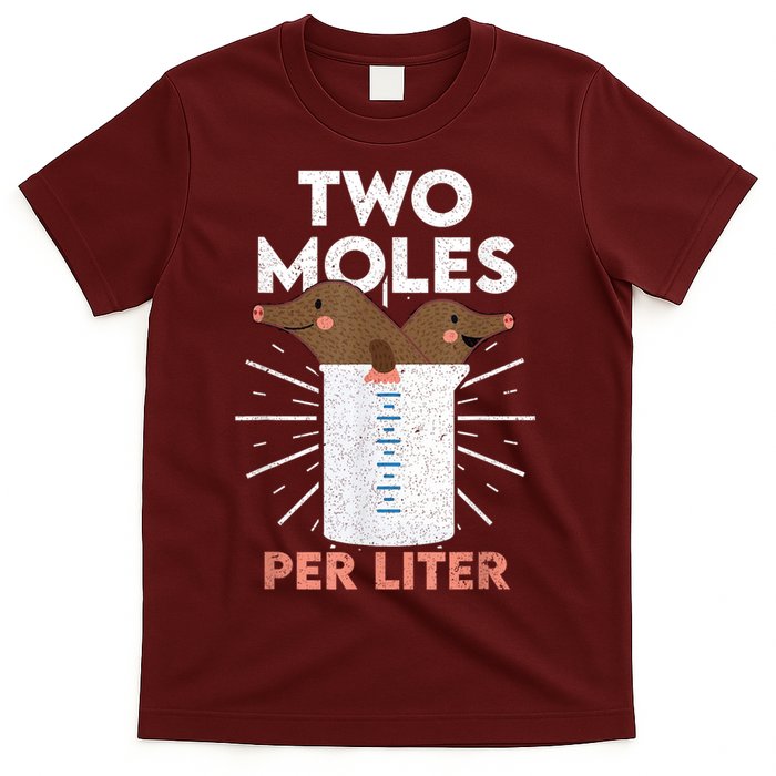 Two Moles Per Liter Funny Chemistry Science Tee T-Shirt