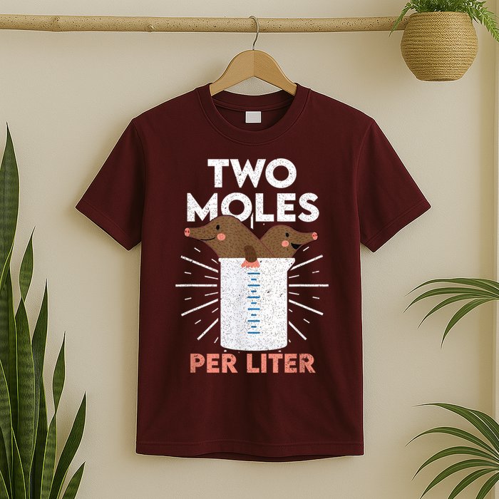 Two Moles Per Liter Funny Chemistry Science Tee T-Shirt