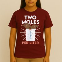 Two Moles Per Liter Funny Chemistry Science Tee T-Shirt
