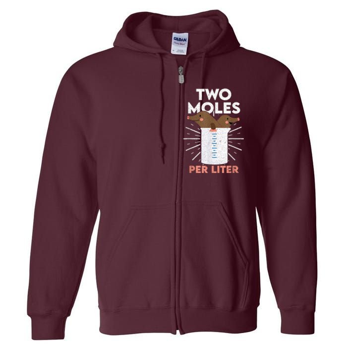 Two Moles Per Liter Funny Chemistry Science Tee Full Zip Hoodie