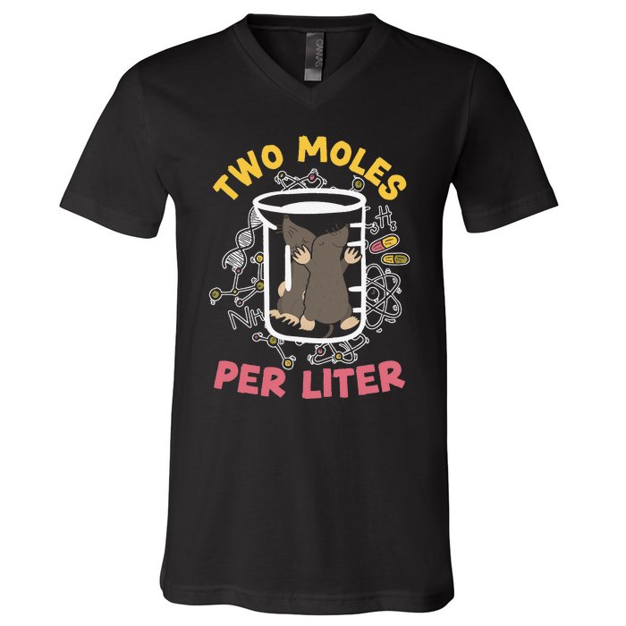 Two Moles Per Liter Science Lover Chemistry Mammal Mole V-Neck T-Shirt