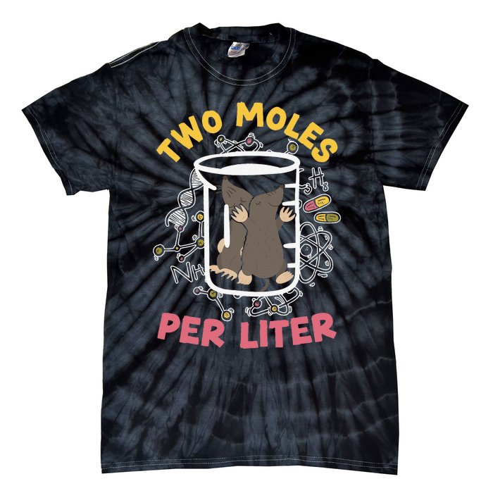 Two Moles Per Liter Science Lover Chemistry Mammal Mole Tie-Dye T-Shirt