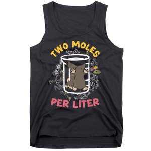 Two Moles Per Liter Science Lover Chemistry Mammal Mole Tank Top