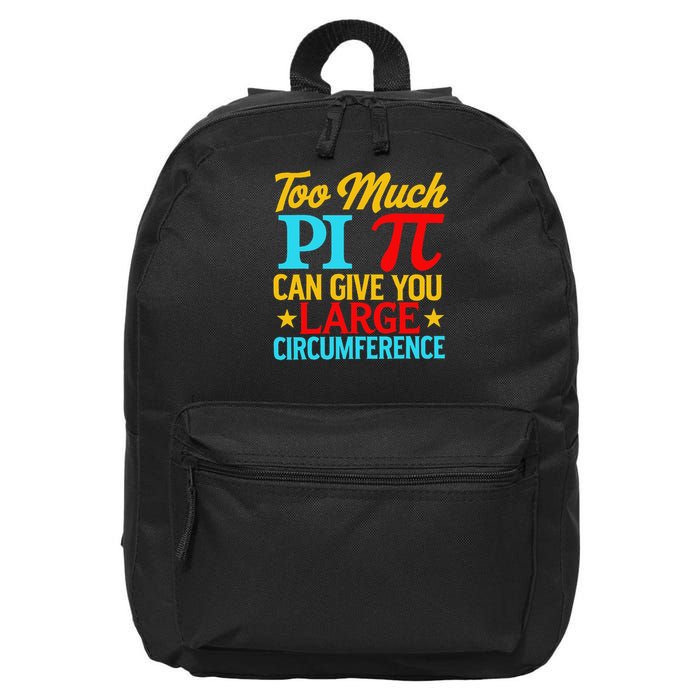 Too Much Pi National Pi Day Science Pi Symbol Math Lover 16 in Basic Backpack