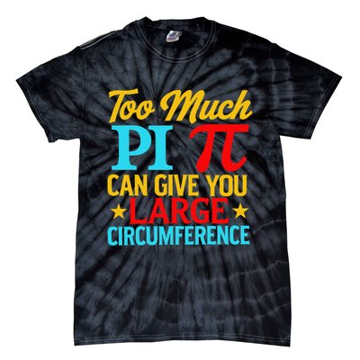Too Much Pi National Pi Day Science Pi Symbol Math Lover Tie-Dye T-Shirt