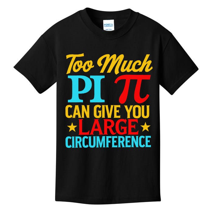 Too Much Pi National Pi Day Science Pi Symbol Math Lover Kids T-Shirt