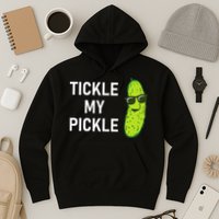Tickle My Pickle Funny Jokes Sarcastic Hoodie