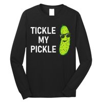 Tickle My Pickle Funny Jokes Sarcastic Long Sleeve Shirt