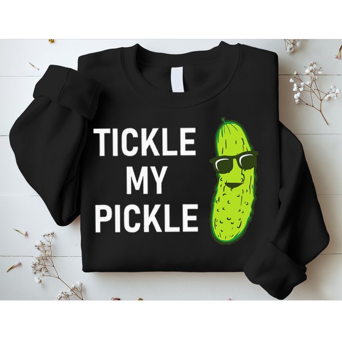 Tickle My Pickle Funny Jokes Sarcastic Sweatshirt