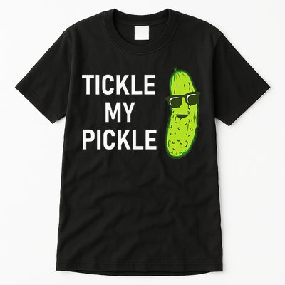 Tickle My Pickle Funny Jokes Sarcastic Tall T-Shirt
