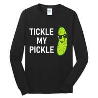 Tickle My Pickle Funny Jokes Sarcastic Tall Long Sleeve T-Shirt