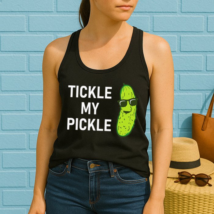 Tickle My Pickle Funny Jokes Sarcastic Womens Tank Top