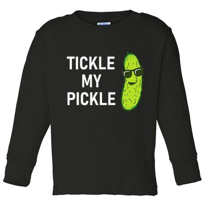 Tickle My Pickle Funny Jokes Sarcastic Toddler Long Sleeve Shirt