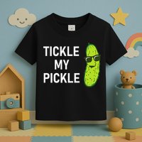 Tickle My Pickle Funny Jokes Sarcastic Toddler T-Shirt