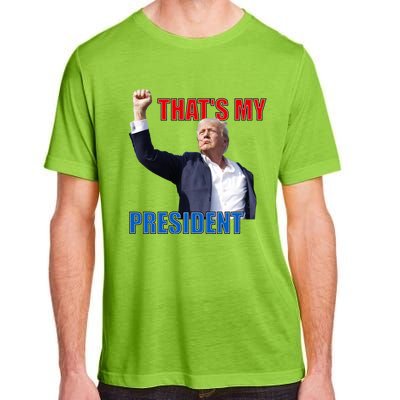 Thats My President Trump 2024 Donald Trump Survived Shooter Adult ChromaSoft Performance T-Shirt