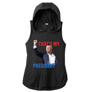 Thats My President Trump 2024 Donald Trump Survived Shooter Ladies PosiCharge Tri-Blend Wicking Draft Hoodie Tank