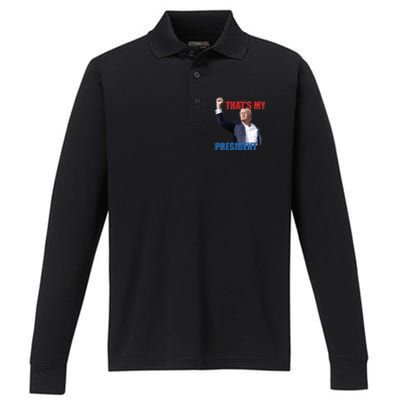 Thats My President Trump 2024 Donald Trump Survived Shooter Performance Long Sleeve Polo