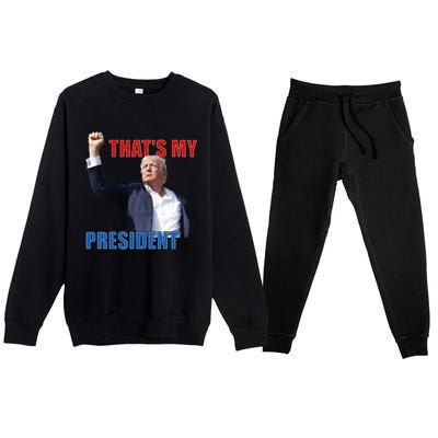 Thats My President Trump 2024 Donald Trump Survived Shooter Premium Crewneck Sweatsuit Set