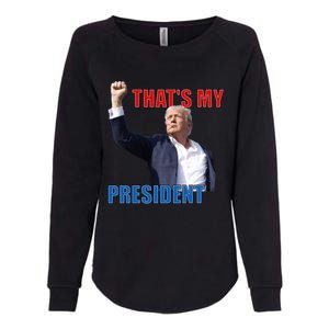 Thats My President Trump 2024 Donald Trump Survived Shooter Womens California Wash Sweatshirt