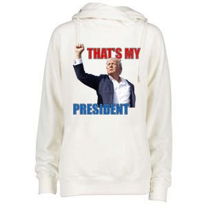 Thats My President Trump 2024 Donald Trump Survived Shooter Womens Funnel Neck Pullover Hood