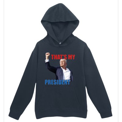 Thats My President Trump 2024 Donald Trump Survived Shooter Urban Pullover Hoodie