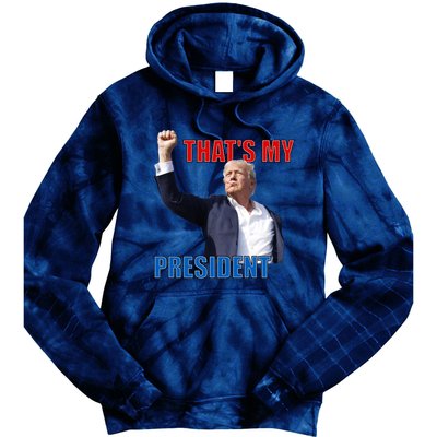 Thats My President Trump 2024 Donald Trump Survived Shooter Tie Dye Hoodie