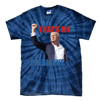 Thats My President Trump 2024 Donald Trump Survived Shooter Tie-Dye T-Shirt