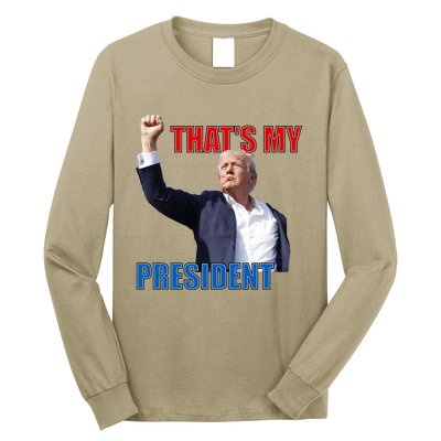 Thats My President Trump 2024 Donald Trump Survived Shooter Long Sleeve Shirt