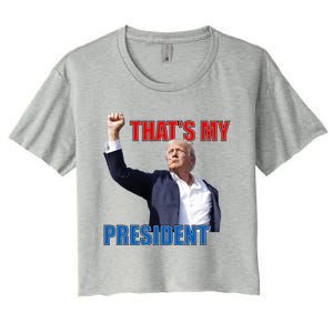 Thats My President Trump 2024 Donald Trump Survived Shooter Women's Crop Top Tee