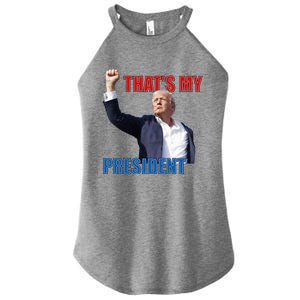 Thats My President Trump 2024 Donald Trump Survived Shooter Women's Perfect Tri Rocker Tank