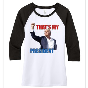 Thats My President Trump 2024 Donald Trump Survived Shooter Women's Tri-Blend 3/4-Sleeve Raglan Shirt